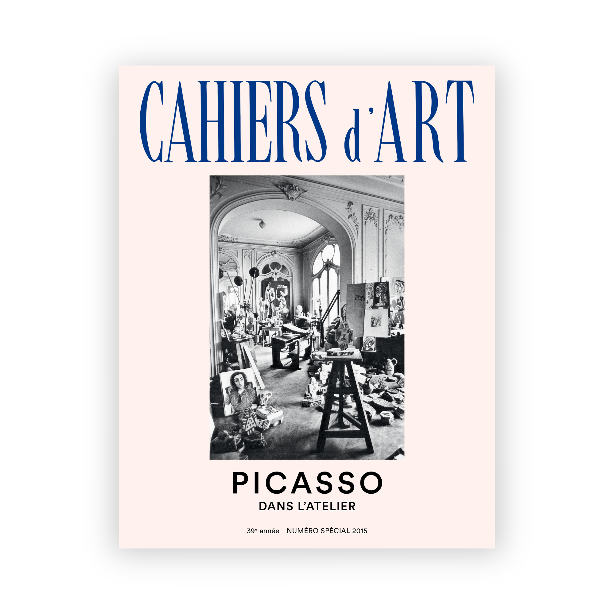 Revue Cahiers d'Art, Numéro Spécial, 2015, Picasso Dans l'Atelier