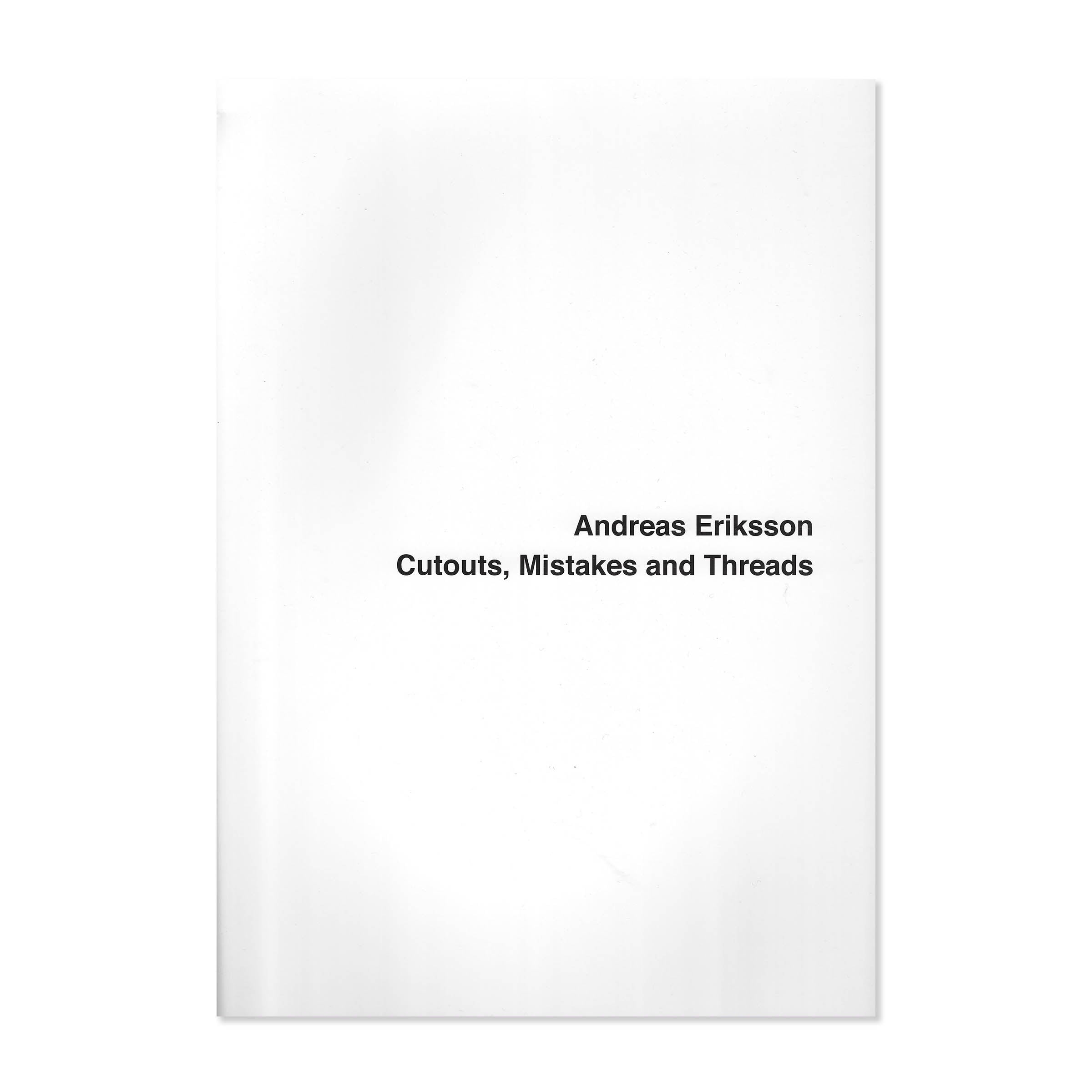 Andreas Eriksson: Cutouts, Mistakes and Threads. Braunsfelder image 0