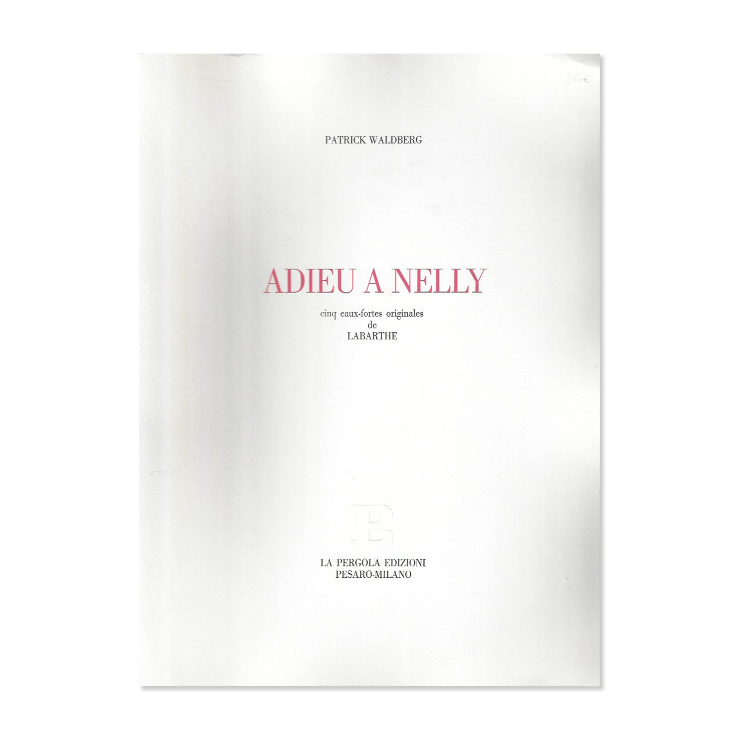 [LABARTHE (Philippe)] - WALDBERG (Patrick). Adieu à Nelly. La Pergola, 1974 image 0